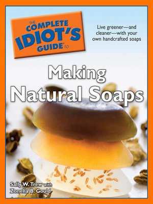 cover image of The Complete Idiot's Guide to Making Natural Soaps